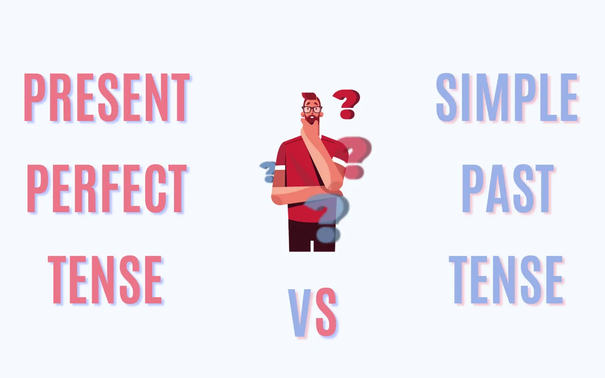 Present Perfect Tense ve Simple Past Tense Arasındaki Fark | Konu Anlatımı