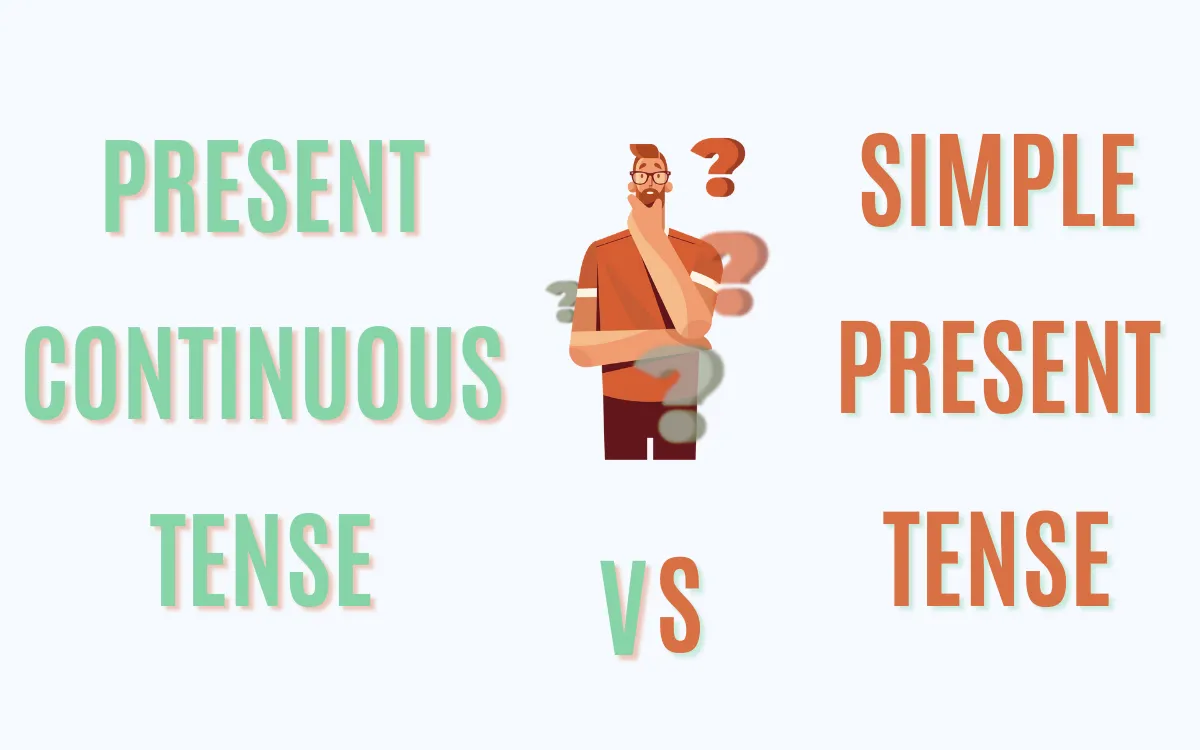 Simple Present Tense ve Present Continuous Tense Arasındaki Fark | Konu Anlatımı