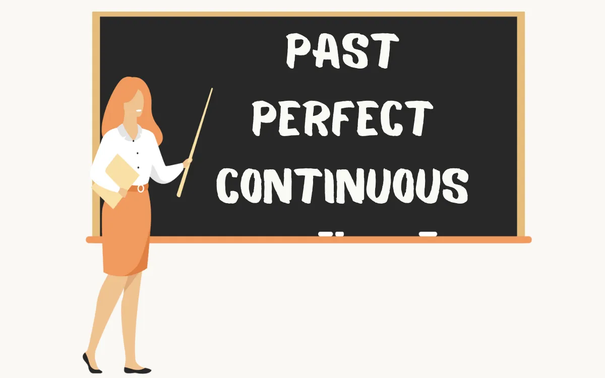 Past Perfect Continuous Tense | İngilizcede Zamanlar – Konu Anlatımı