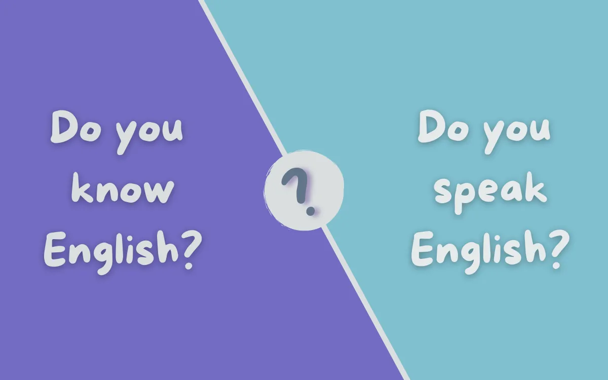 Do you speak English? vs Do you know English?