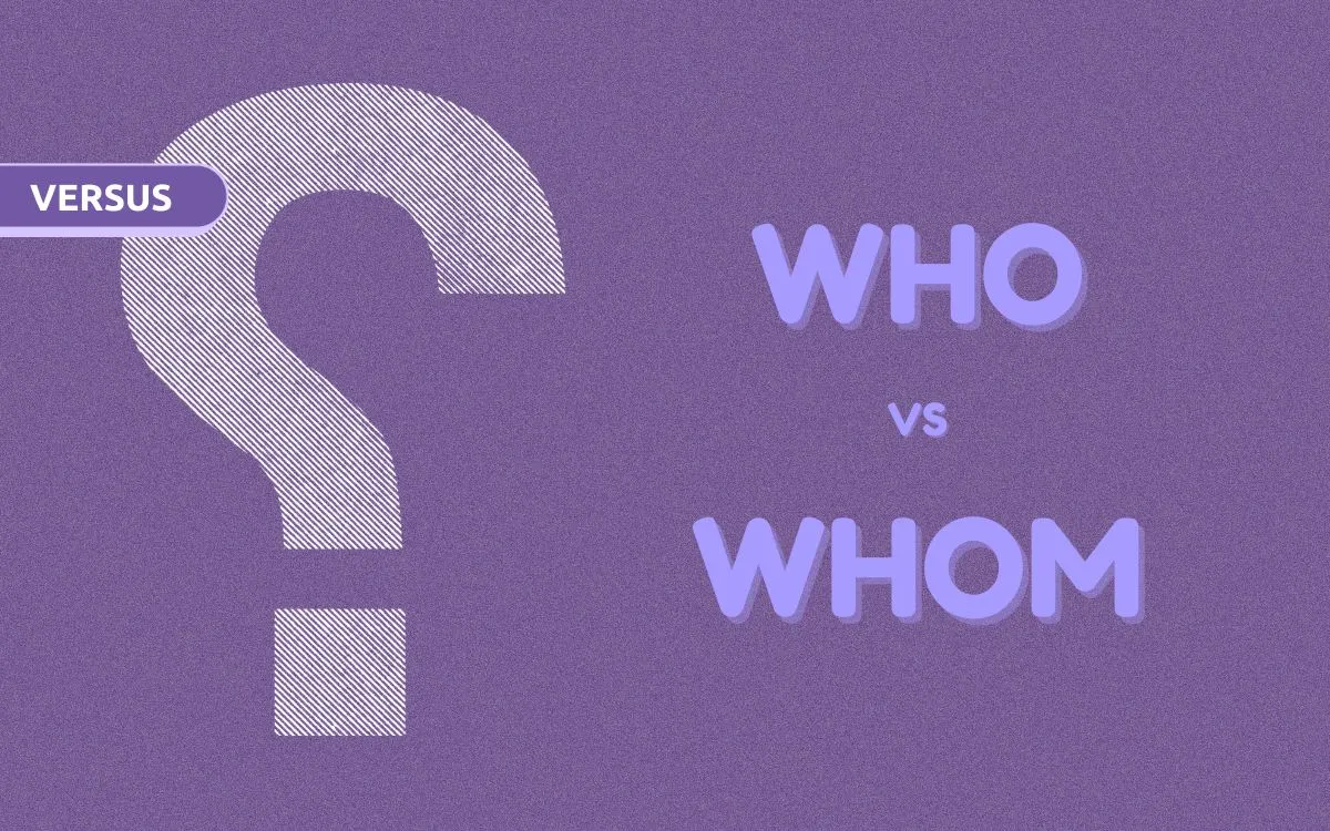 'Who' ve 'Whom' Arasındaki Fark Nedir?