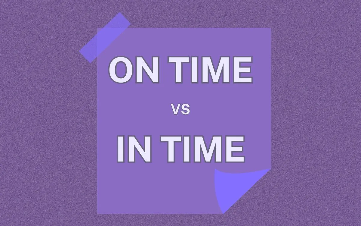 'On Time' ve 'In Time' Arasındaki Fark Nedir?