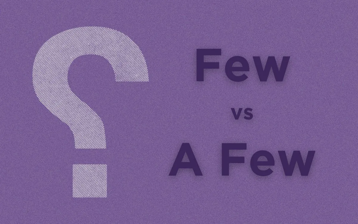 'Few' ve 'A Few' Arasındaki Fark Nedir?