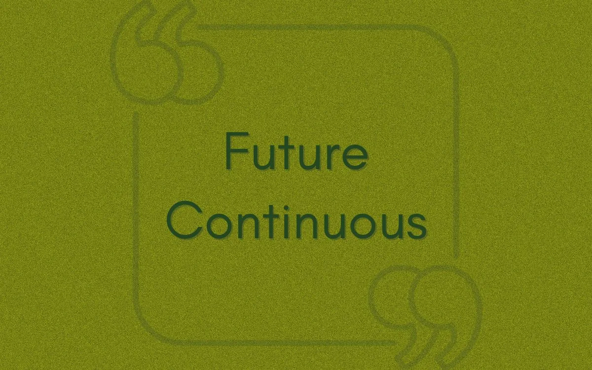 Future Continuous Tense ile Örnek Cümleler